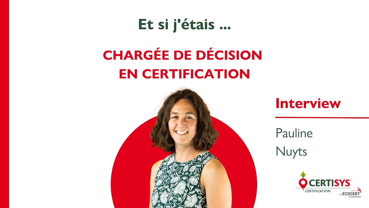 Mon métier de chargée de décision de certification chez Certisys