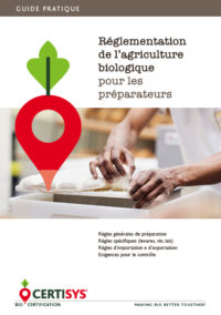 guide pratique proposé par CERTISYS - règlementation de l'agriculture biologique pour les préparateurs