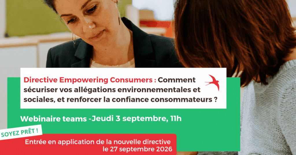 Directive Empowering Consumers : Une nouvelle directive pour lutter contre le greenwashing entre en application le 27 septembre 2026.
Directive Empowering Consumers. Pour tout savoir, inscrivez-vous au Webinar Ecocert du 3 septembre 2026