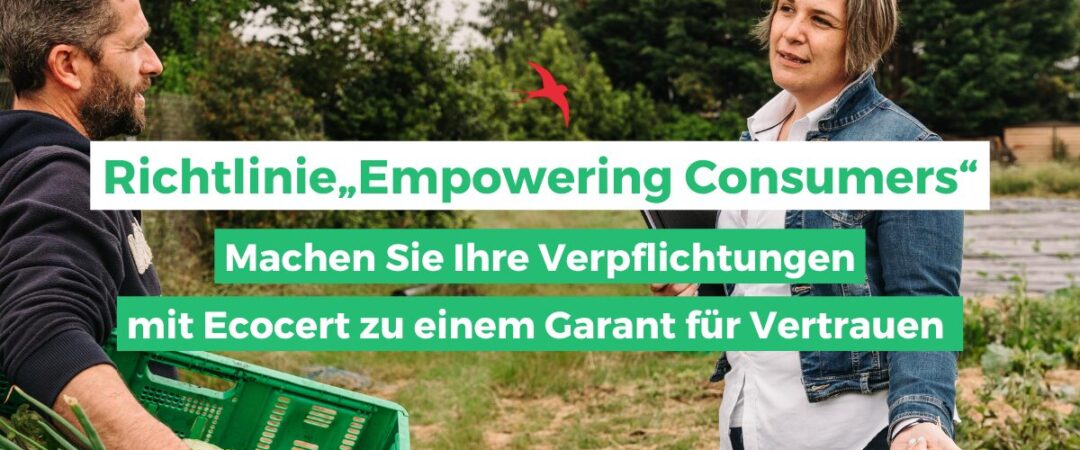 Verordnung Empowering Consumers - Machen Sie Ihre Verpflichtungen mit Ecocert zu einem Garant für Vertrauen Verordnung Empowering Consumers - Machen Sie Ihre Verpflichtungen mit Ecocert zu einem Garant für Vertrauen
